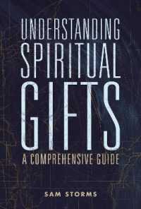 Understanding Spiritual Gifts : A Comprehensive Guide