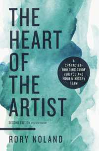 The Heart of the Artist, Second Edition : A Character-Building Guide for You and Your Ministry Team （2ND）