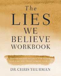 The Lies We Believe Workbook : A Comprehensive Program for Renewing Your Mind and Transforming Your Life