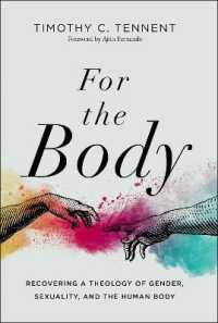 For the Body : Recovering a Theology of Gender, Sexuality, and the Human Body (Seedbed Resources)