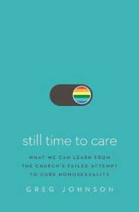 Still Time to Care : What We Can Learn from the Churchs Failed Attempt to Cure Homosexuality