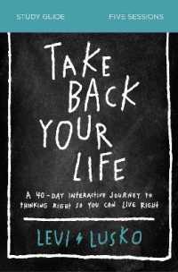 Take Back Your Life Study Guide : A 40-Day Interactive Journey to Thinking Right So You Can Live Right