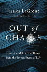 Out of Chaos : How God Makes New Things from the Broken Pieces of Life