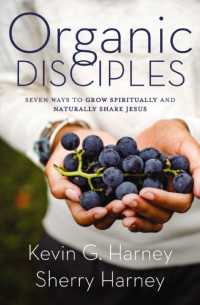 Organic Disciples : Seven Ways to Grow Spiritually and Naturally Share Jesus (Organic Outreach)