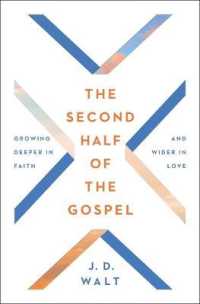 The Second Half of the Gospel : Growing Deeper in Faith and Wider in Love
