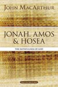 Jonah, Amos, and Hosea : The Faithfulness of God (Macarthur Bible Studies)