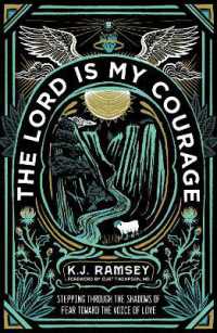 The Lord Is My Courage : Stepping through the Shadows of Fear toward the Voice of Love