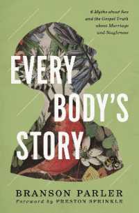 Every Body's Story : 6 Myths about Sex and the Gospel Truth about Marriage and Singleness