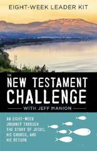 The New Testament Challenge Leader's Kit : An Eight-Week Journey through the Story of Jesus, His Church, and His Return