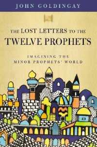 The Lost Letters to the Twelve Prophets : Imagining the Minor Prophets' World