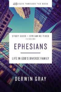 Ephesians Bible Study Guide plus Streaming Video : Life in God's Diverse Family (40 Days through the Book)