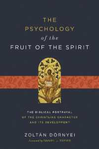 The Psychology of the Fruit of the Spirit : The Biblical Portrayal of the Christlike Character and Its Development
