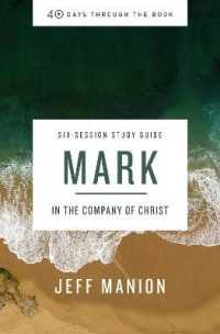 Mark Bible Study Guide : In the Company of Christ (40 Days through the Book)