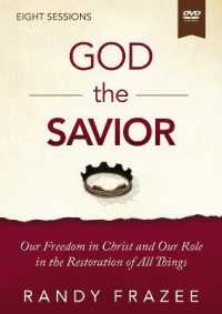 The God the Savior Video Study : Our Freedom in Christ and Our Role in the Restoration of All Things (Story Bible Study) （DVD）