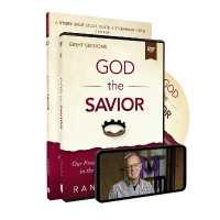 God the Savior Study Guide with DVD : Our Freedom in Christ and Our Role in the Restoration of All Things (The Story Bible Study Series)
