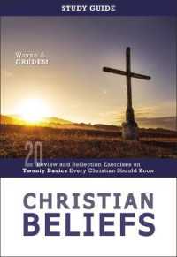 Christian Beliefs Study Guide : Review and Reflection Exercises on Twenty Basics Every Christian Should Know