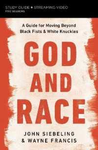 God and Race Bible Study Guide plus Streaming Video : A Guide for Moving Beyond Black Fists and White Knuckles