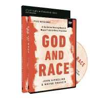 God and Race Study Guide with DVD : A Guide for Moving Beyond Black Fists and White Knuckles