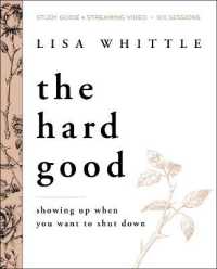 The Hard Good Bible Study Guide plus Streaming Video : Showing Up When You Want to Shut Down