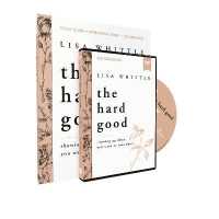 The Hard Good Study Guide with DVD : Showing Up When You Want to Shut Down