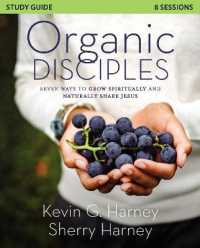 Organic Disciples Study Guide : Seven Ways to Grow Spiritually and Naturally Share Jesus (Organic Outreach)