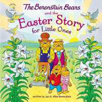 The Berenstain Bears and the Easter Story for Little Ones : An Easter and Springtime Book for Kids (Berenstain Bears/living Lights: a Faith Story) （Board Book）