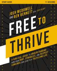 Free to Thrive Study Guide : A Biblical Guide to Understanding How Your Hurt, Struggles, and Deepest Longings Can Lead to a Fulfilling Life