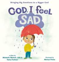 God, I Feel Sad : Bringing Big Emotions to a Bigger God