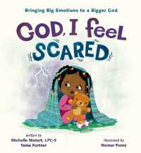 God, I Feel Scared : Bringing Big Emotions to a Bigger God