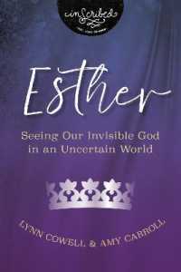 Esther : Seeing Our Invisible God in an Uncertain World (Inscribed Collection)