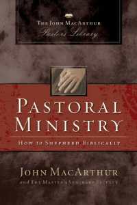 Pastoral Ministry : How to Shepherd Biblically (Macarthur Pastor's Library)