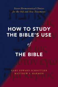 How to Study the Bible's Use of the Bible : Seven Hermeneutical Choices for the Old and New Testaments