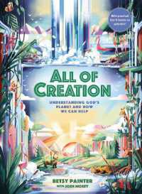 All of Creation : Understanding God's Planet and How We Can Help