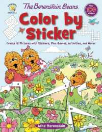 The Berenstain Bears Color by Sticker : Create 12 Pictures with Stickers, Plus Games, Activities, and More! (Berenstain Bears/living Lights: a Faith Story)