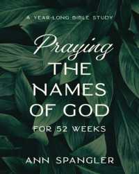 Praying the Names of God for 52 Weeks, Expanded Edition : A Year-Long Bible Study