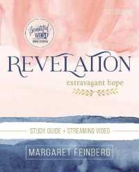 Revelation Bible Study Guide plus Streaming Video : Extravagant Hope (Beautiful Word Bible Studies)