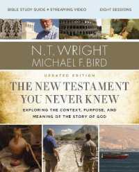 The New Testament You Never Knew Bible Study Guide plus Streaming Video, Updated Edition : Exploring the Context, Purpose, and Meaning of the Story of God