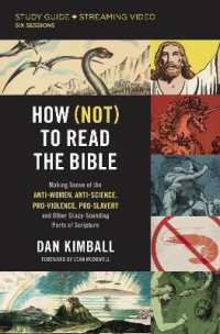 How (Not) to Read the Bible Study Guide plus Streaming Video : Making Sense of the Anti-women, Anti-science, Pro-violence, Pro-slavery and Other Crazy Sounding Parts of Scripture