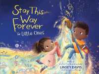 Stay This Way Forever for Little Ones （Board Book）
