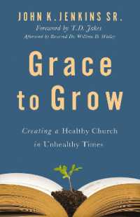 Grace to Grow : Creating a Healthy Church in Unhealthy Times