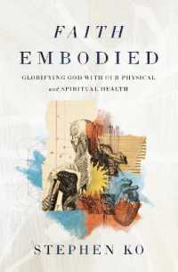 Faith Embodied : Glorifying God with Our Physical and Spiritual Health