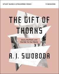 The Gift of Thorns Study Guide plus Streaming Video : Jesus, the Flesh, and the War for Our Wants