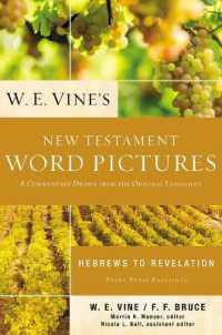 W. E. Vine's New Testament Word Pictures: Hebrews to Revelation : A Commentary Drawn from the Original Languages