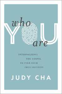 Who You Are : Internalizing the Gospel to Find Your True Identity