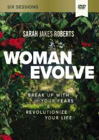 Woman Evolve Video Study : Break Up with Your Fears and Revolutionize Your Life -- DVD video