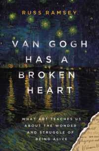 Van Gogh Has a Broken Heart : What Art Teaches Us about the Wonder and Struggle of Being Alive