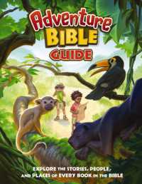 Adventure Bible Guide : Explore the Stories, People, and Places of Every Book in the Bible (Adventure Bible)