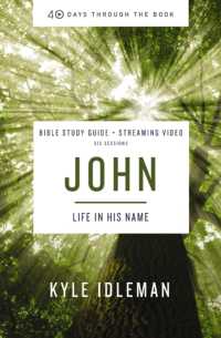 John Bible Study Guide plus Streaming Video : Life in His Name (40 Days through the Book)