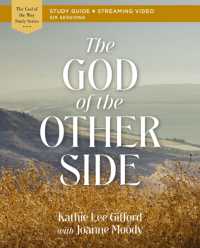 The God of the Other Side Bible Study Guide plus Streaming Video (God of the Way)