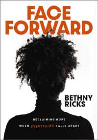 Face Forward : Reclaiming Hope When Everything Falls Apart